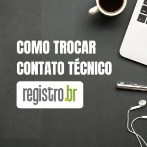 Como Trocar Contato Técnico no Registro BR